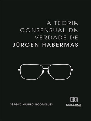 cover image of A Teoria consensual da verdade de Jürgen Habermas